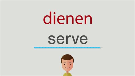 dienen auf englisch